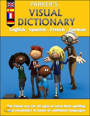 Parker's visual dictionary: Multi-language visual dictionary(English, Spanish, French and German)