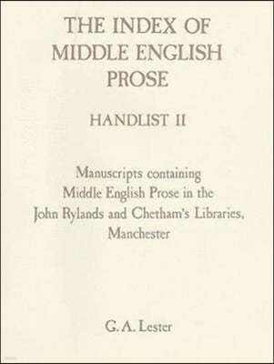 The Index of Middle English Prose Handlist II: Manuscripts in the John Rylands & Chetham's Libraries, Manchester