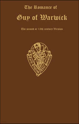 The Romance of Guy of Warwick, the Second or 15th-Century Version: Vol. I and Vol. II