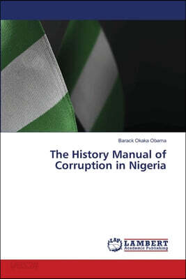 The History Manual of Corruption in Nigeria
