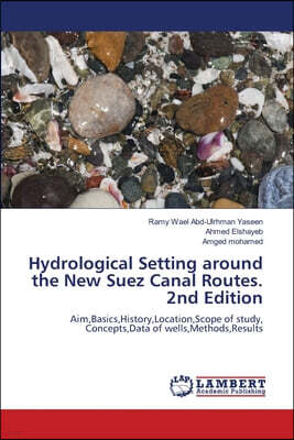 KS OmniScriptum Publishing Hydrological Setting around the New Suez Canal Routes. 2nd Edition