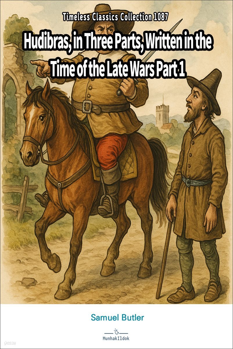 Hudibras, in Three Parts, Written in the Time of the Late Wars Part 1