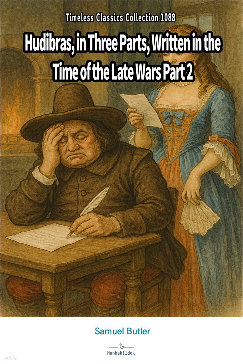 Hudibras, in Three Parts, Written in the Time of the Late Wars Part 2