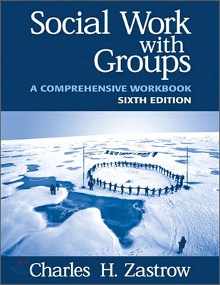Social Work With Groups : A Comprehensive Workbook, 6/E