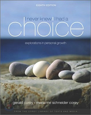 I Never Knew I Had A Choice With InfoTrac : Explorations In Personal Growth, 8/E