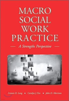 Macro Social Work Practice : A Strenghts Perspective With Infotrac