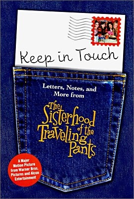 Keep in Touch : Letters, Notes, and More from the Sisterhood of the Traveling Pants