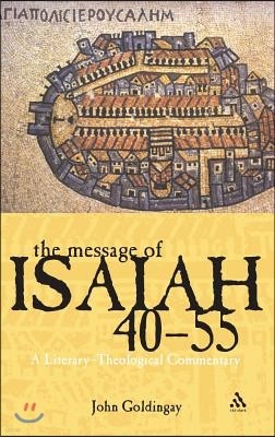 The Message of Isaiah 40-55: A Literary-Theological Commentary