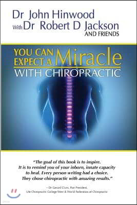 You Can EXPECT A MIRACLE: With Chiropractic