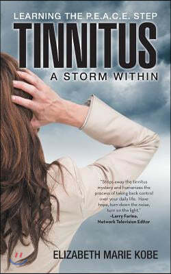 Tinnitus: A Storm Within: Learning the P.E.A.C.E. Step