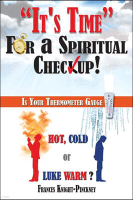 It's Time for a Spiritual Checkup: Is Your Thermometer Gauge Hot, Cold or Luke Warm?