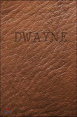 Dwayne: Personalized Name Journal