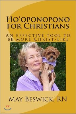 Ho'oponopono for Christians: An Effective Tool to Be More Christ-Like