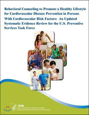 Behavioral Counseling to Promote a Healthy Lifestyle for Cardiovascular Disease Prevention in Persons with Cardiovascular Risk Factors: An Updated Sys