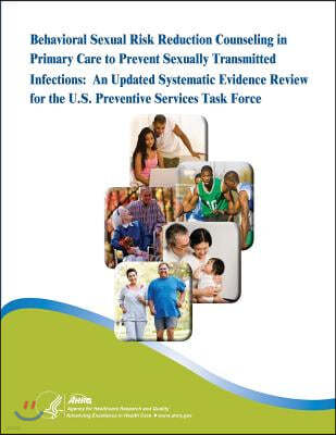 Behavioral Sexual Risk Reduction Counseling in Primary Care to Prevent Sexually Transmitted Infections: An Updated Systematic Evidence Review for the