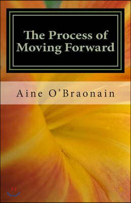 The Process of Moving Forward: A Novelette