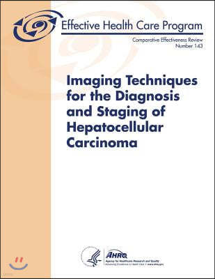 Imaging Techniques for the Diagnosis and Staging of Hepatocellular Carcinoma: Comparative Effectiveness Review Number 143