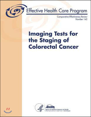 Imaging Tests for the Staging of Colorectal Cancer: Comparative Effectiveness Review Number 142