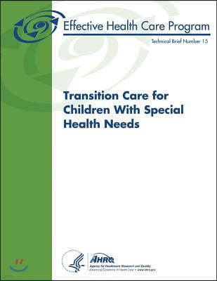 Transition Care for Children With Special Health Needs: Technical Brief Number 15