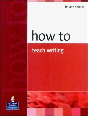 How to Teach Writing