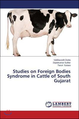 Studies on Foreign Bodies Syndrome in Cattle of South Gujarat