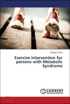 Exercise intervention for persons with Metabolic Syndrome