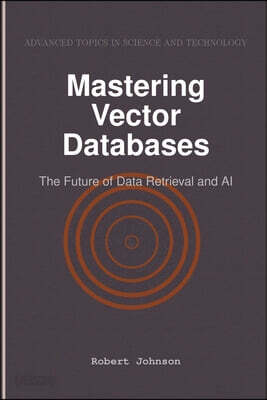 Mastering Vector Databases