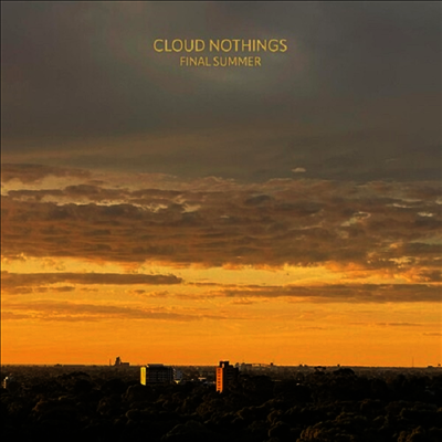 Cloud Nothings — Final Summer (Indie Exclusive) 앨범 커버