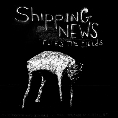 Shipping News — Flies The Fields 앨범 커버
