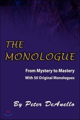 The Monologue: From Mystery to Mastery