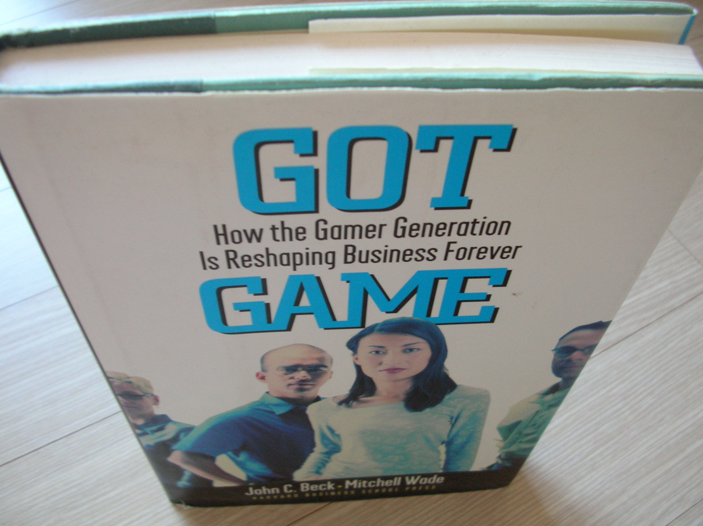 GOT GAME How the Gamer Generation is Resaping Business Forever
