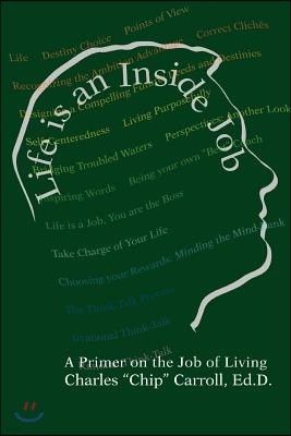 Life is an Inside Job: A Primer on the Job of Living