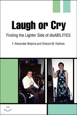 Laugh or Cry: Finding the Lighter Side of Disabilities