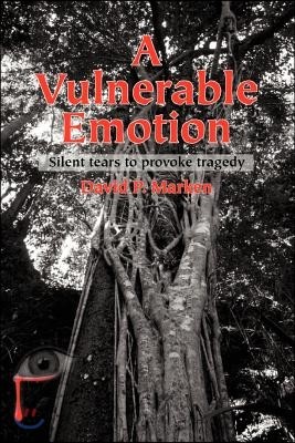 A Vulnerable Emotion: Silent Tears to Provoke Tragedy