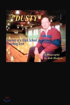 Dusty: Journey of a High School Coaching Icon
