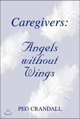 Caregivers: Angels Without Wings