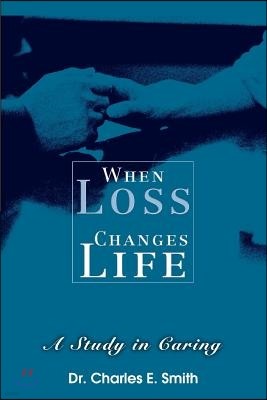 When Loss Changes Life: A Study in Caring