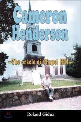 Cameron Henderson: The Oracle of Chapel Hill