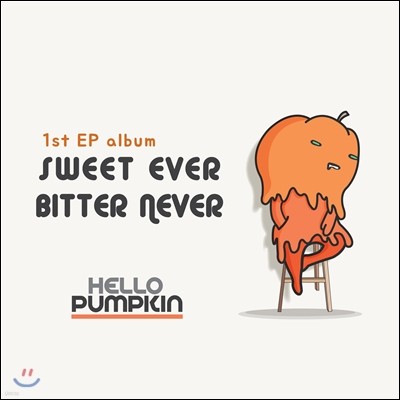 Ų (Hello Pumpkin) - Sweet Ever Bitter Never