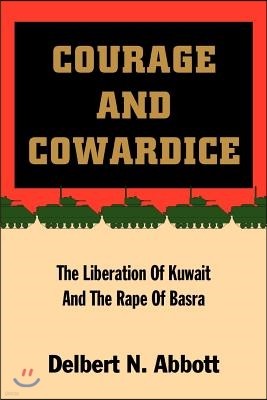 Courage and Cowardice: The Liberation of Kuwait and the Rape of Basra