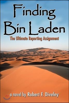 Finding Bin Laden: The Ultimate Reporting Assignment