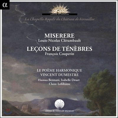 Le Poeme Harmonique 쿠프랭: 르송 드 테네브레 / 클레랑보: 미제레레 (Francois Couperin: 3 Lecons de tenebres / Louis-Nicolas Clerambault: Miserere)