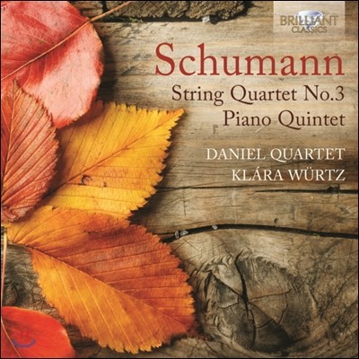 Daniel Quartet : ǾƳ ,   3 (Schumann: String Quartet No. 3, Piano Quintet)