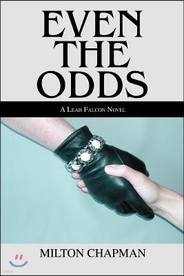 Even the Odds: A Leah Falcon Novel