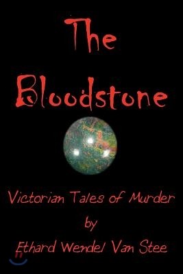 The Bloodstone: Victorian Tales of Murder