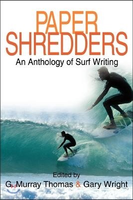 Paper Shredders: An Anthology of Surf Writing