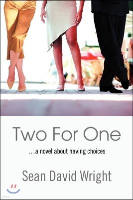 Two for One: ...a Novel about Having Choices