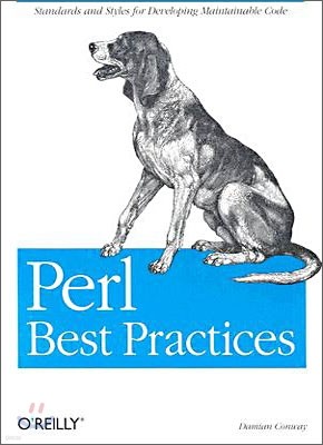 Perl Best Practices: Standards and Styles for Developing Maintainable Code