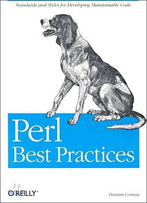 Perl Best Practices: Standards and Styles for Developing Maintainable Code