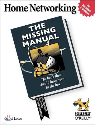 Home Networking: The Missing Manual